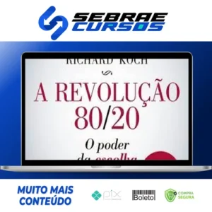 A Revolução 80/20: O Poder da Escolha - Richard Koch