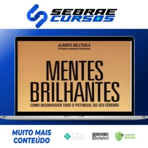 Mentes Brilhantes: Como Desenvolver Todo O Potencial do Seu Cérebro - Alberto Dell'Isola