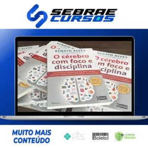 O Cérebro Com Foco e Disciplina - Renato Alves