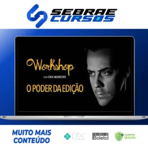 O Poder da Edição - Erik Marreiro