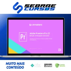 Adobe Premiere Pro CC: Edição e Mixagem de Áudio - AvMakers