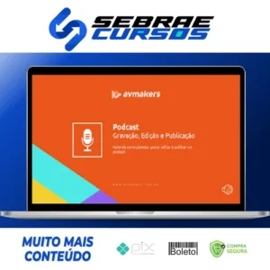 Curso de Podcast: Gravação, Edição e Publicação - AvMakers