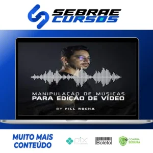 Manipulação de Músicas para Edição de Vídeo - Fill Rocha