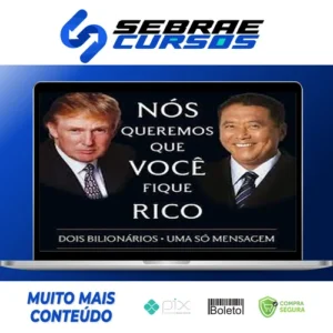 Nós Queremos Que Voce Fique Rico - Robert Kiyosaki, Donald Trump