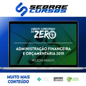 Começando do Zero: Administração Financeira e Orçamentária - Wilson Araújo