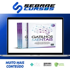 Gatilhos Mentais: O Guia Completo com Estratégias de Negócios e Comunicações Provadas Para Você Aplicar - Gustavo Ferreira