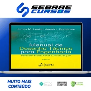 Manual de Desenho Técnico para Engenharia Desenho Modelagem e Visualização 2Ed - James M Leake