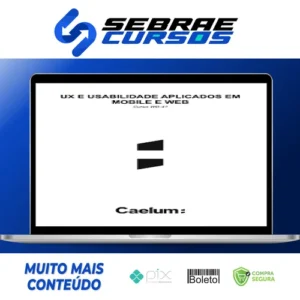 Apostila: Ux e Usabilidade Aplicados em Mobile Web - Caelum