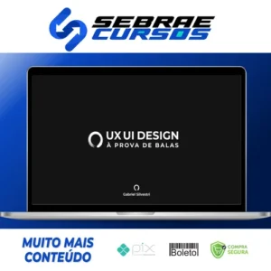 UX/UI Design à Prova de Balas 2.0 - Gabriel Silvestri