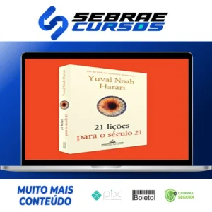 21 Lições para o Século 21 - Yuval Noah Harari