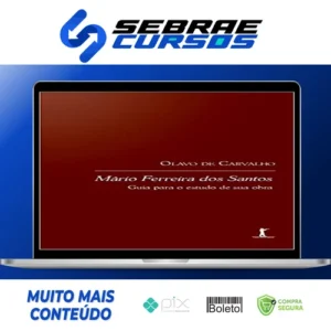 Mário Ferreira dos Santos: Guia para o Estudo da sua Obra - Olavo de Carvalho