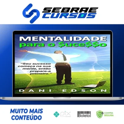 Mentalidade Para o Sucesso - Dani Edson