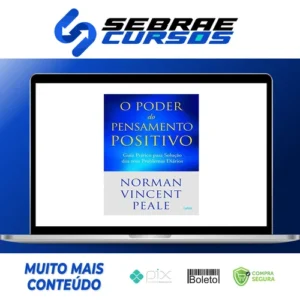 O Poder do Pensamento Positivo: Guia Prático Para Solução Dos Seus Problemas - Norman V. Peale