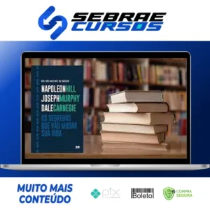 Os Segredos que Vão Mudar Sua Vida - Dale Carnegie, Napoleon Hill e Joseph Murphy