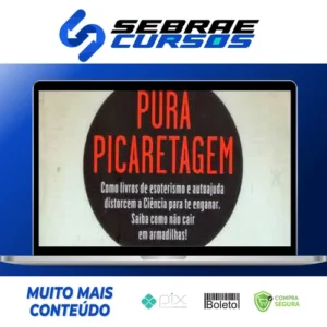 Pura Picaretagem: Como Livros de Esoterismo e Autoajuda Distorcem a Ciência para te Enganar - Daniel Bezerra e Carlos Orsi
