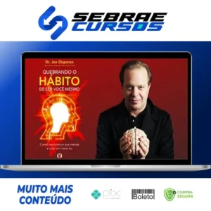 Quebrando o Habito de Ser Você - Joe Dispenza [Áudiobook + Ebook]