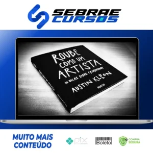 Roube Como um Artista, 10 Dicas Sobre Criatividade - Austin Kleon