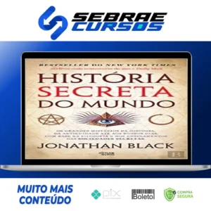 A História Secreta do Mundo - Jonathan Black