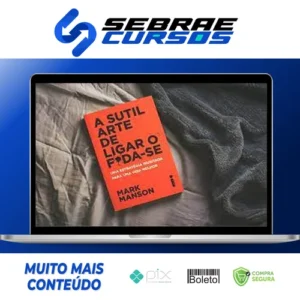 A Sutil Arte de Ligar o Foda-se - Mark Manson