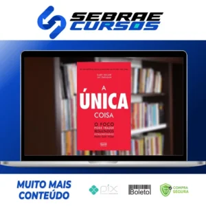 A Única Coisa - Gary Keller