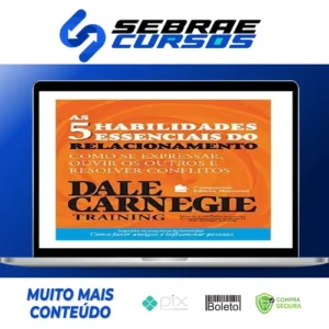 As 5 Habilidades Essenciais do Relacionamento - Dale Carnegie