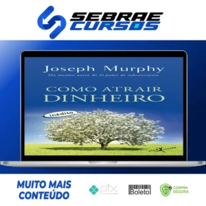 Como Atrair Dinheiro - Joseph Murphy