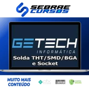 Solda Tht/Smd/Bga e Socket - Getech