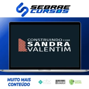 Construindo com Sandra Valentim - Sandra Valentim