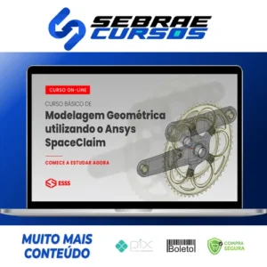 Curso Básico de Modelagem Geométrica Utilizando o Ansys Spaceclaim - Esss