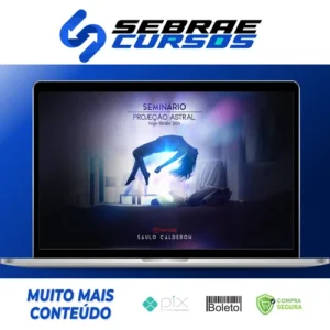 Curso Básico de Viagem Astral - Saulo Calderon