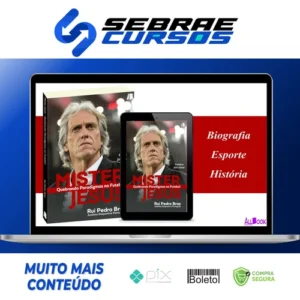 Mister Jesus Quebrando Paradigmas no Futebol - Rui Pedro Braz