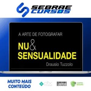 A Arte de Fotografar Nu & Sensualidade - Drausio Tuzzolo
