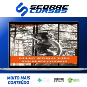 Ensaio Fotografico Sensual para Mulheres Comuns - Fernanda Preto