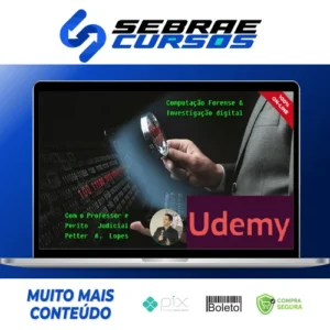 Digital Forensics, Computação Forense e Investigação Digital - Petter Lopes
