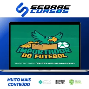 Importador do Futebol - Felipe Gramacho