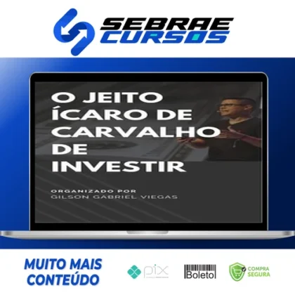 O Jeito Ícaro de Carvalho de Investir - Gilson Gabriel Viegas