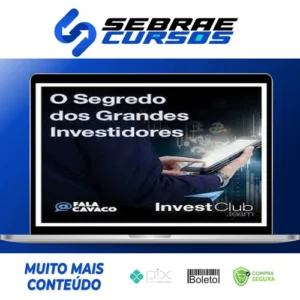Segredo Dos Grandes Investidores - Fala Cavaco