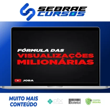 Formula Das Visualizações Milionárias - Joba