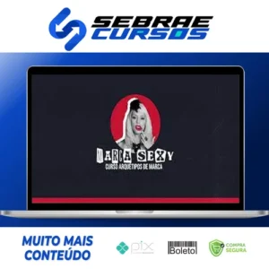 Marca Sexy: Cursos Arquétipos de Marcas - Tatiana Marx