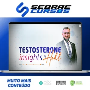 Testosterona INSIGHTS - Alexandre Hohl