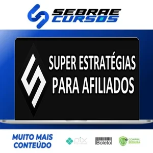Super Estratégias Para Afiliados - João Santos