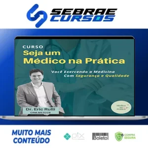 Seja um Médico na Prática - Eric Rulli
