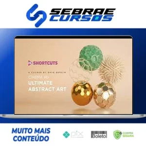 Cinema 4D Ultimate Abstract Art - CG Shortcuts [INGLÊS]