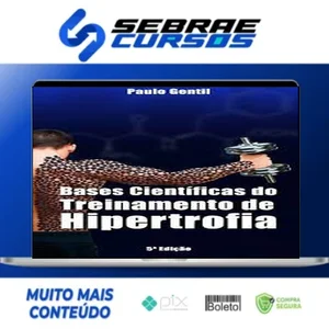 Bases Científicas do Treinamento de Hipertrofia - Paulo Gentil