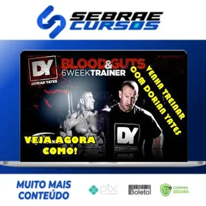 Blood & Guts: Treino de 6 Semanas - Dorian Yates