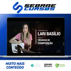 Masterclass Técnicas de Composição (Guitarra) - Lari Basílio