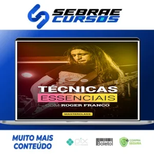 Masterclass Técnicas Essenciais - Roger Franco