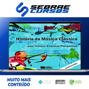 História da Música Clássica - Irineu Franco Perpetuo