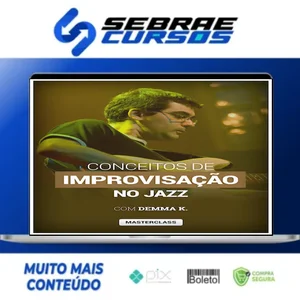 Masterclass Conceitos de Improvisação no Jazz - Demma K