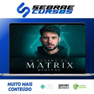 A Quebra da Matrix 3.0 - Iuri Meira